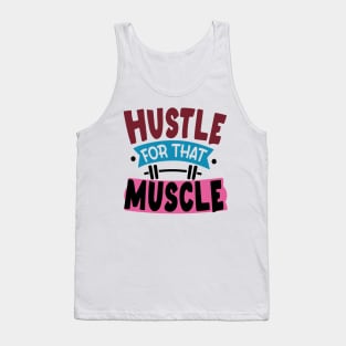 Hustle For That Muscle Tank Top